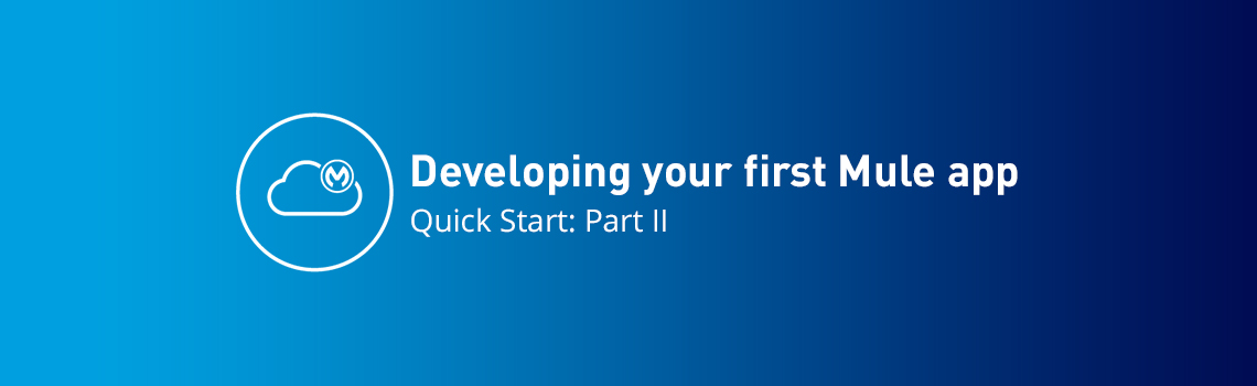 Developing your first mule app