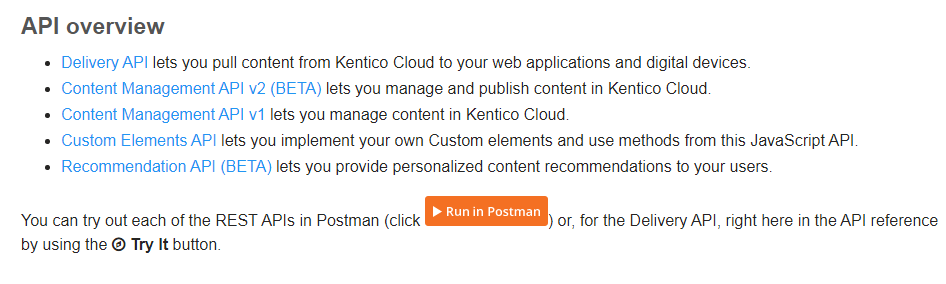 Figure 26: Below is an example from the Kentico Cloud API reference. A simple click of the Run in Postman button will open the collection in a developer's Postman client.